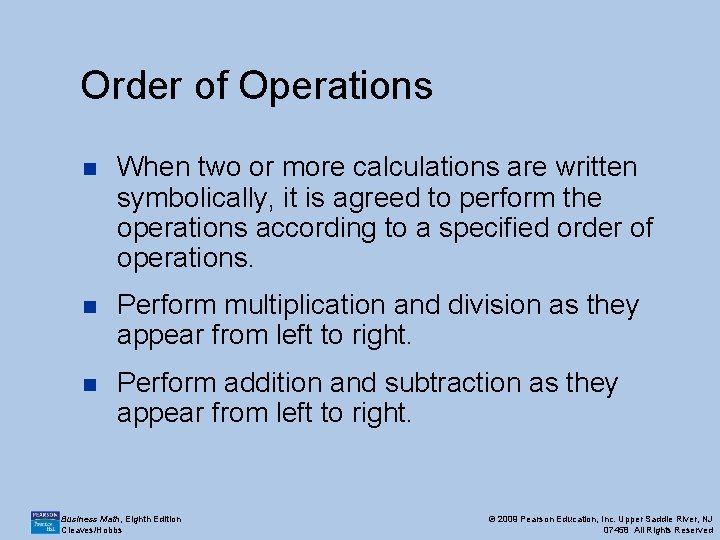 Order of Operations n When two or more calculations are written symbolically, it is