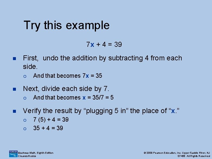 Try this example 7 x + 4 = 39 n First, undo the addition
