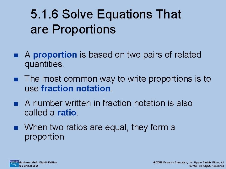 5. 1. 6 Solve Equations That are Proportions n A proportion is based on