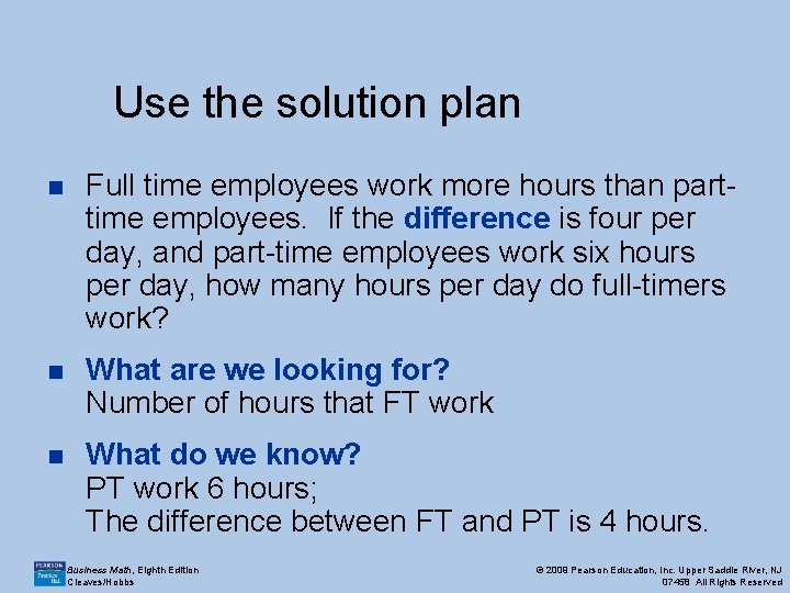 Use the solution plan n Full time employees work more hours than parttime employees.