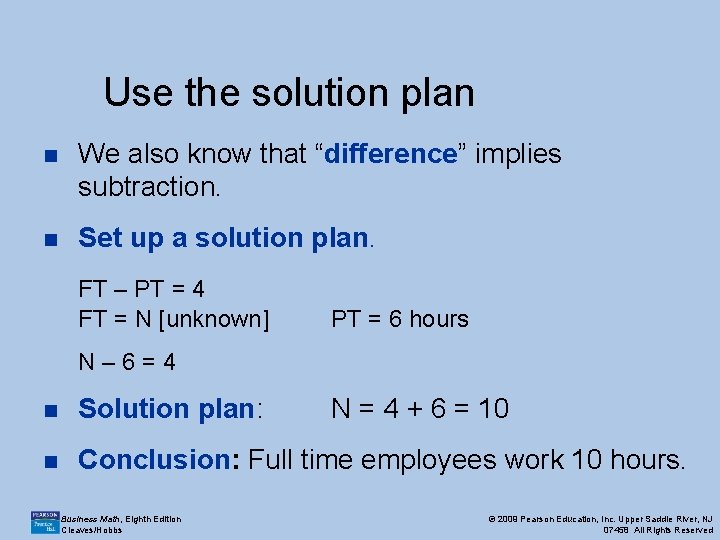 Use the solution plan n We also know that “difference” implies subtraction. n Set