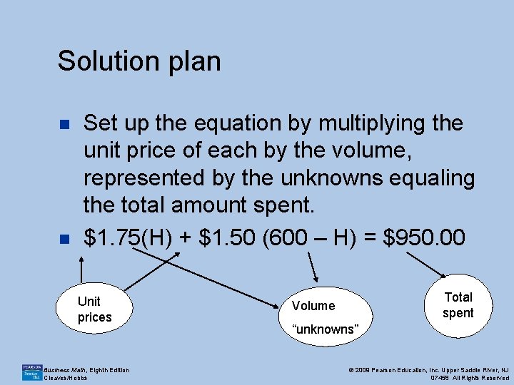 Solution plan n n Set up the equation by multiplying the unit price of