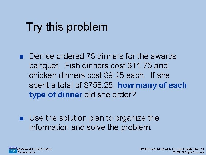 Try this problem n Denise ordered 75 dinners for the awards banquet. Fish dinners