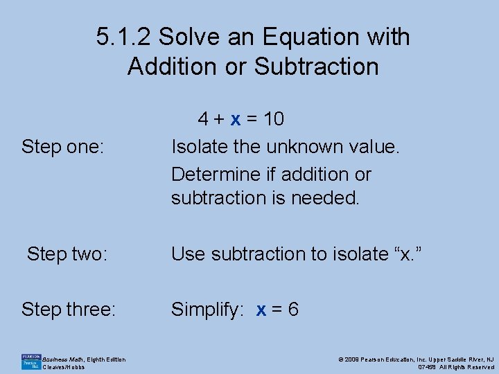 5. 1. 2 Solve an Equation with Addition or Subtraction Step one: 4 +
