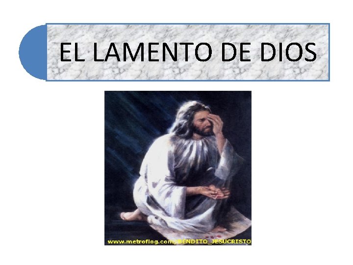 EL LAMENTO DE DIOS EL LAMENTO DE DIOS