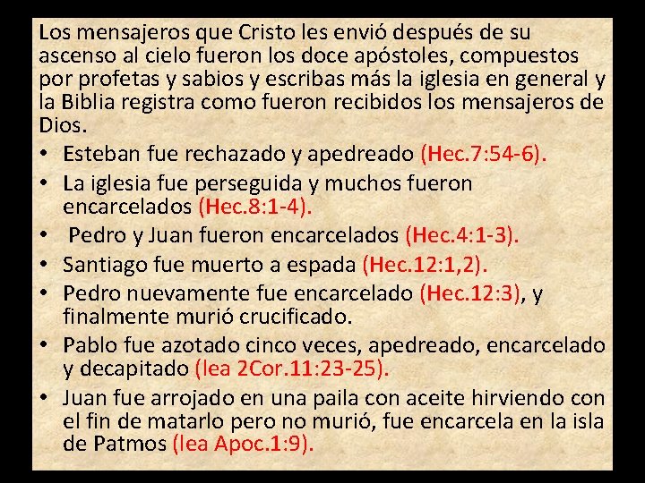 Los mensajeros que Cristo les envió después de su ascenso al cielo fueron los Los mensajeros que Cristo les envió después de su ascenso al cielo fueron los