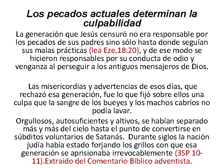 Los pecados actuales determinan la culpabilidad La generación que Jesús censuró no era responsable Los pecados actuales determinan la culpabilidad La generación que Jesús censuró no era responsable