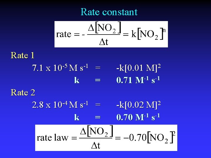 Rate constant Rate 1 7. 1 x 10 -5 M s-1 k Rate 2