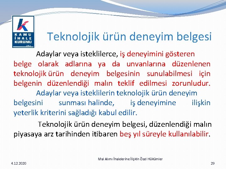 Teknolojik ürün deneyim belgesi Adaylar veya isteklilerce, iş deneyimini gösteren belge olarak adlarına ya