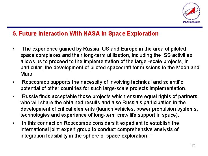 5. Future Interaction With NASA In Space Exploration • The experience gained by Russia,