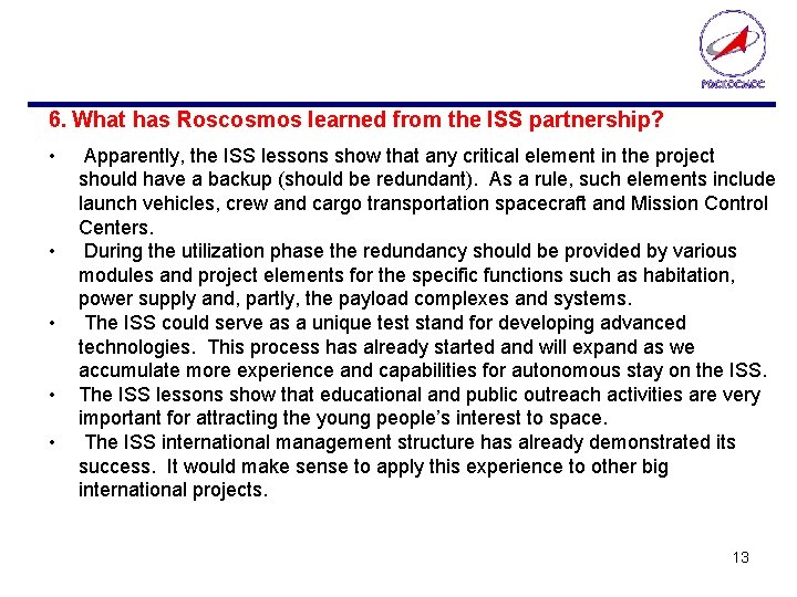 6. What has Roscosmos learned from the ISS partnership? • • • Apparently, the