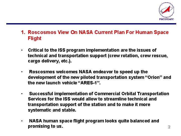 1. Roscosmos View On NASA Current Plan For Human Space Flight • Critical to