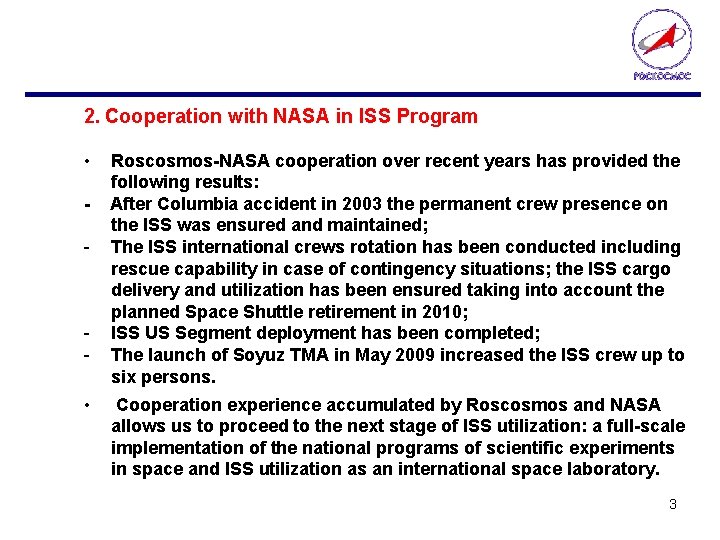 2. Cooperation with NASA in ISS Program • - - • Roscosmos-NASA cooperation over