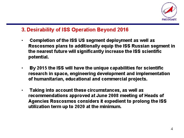 3. Desirability of ISS Operation Beyond 2016 • Completion of the ISS US segment