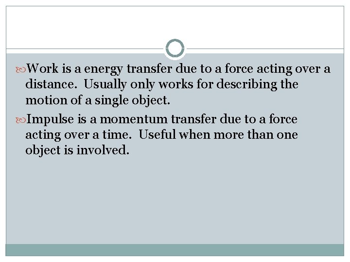  Work is a energy transfer due to a force acting over a distance.