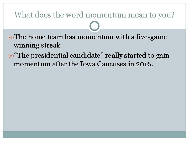 What does the word momentum mean to you? The home team has momentum with