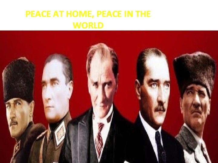 PEACE AT HOME, PEACE IN THE WORLD 