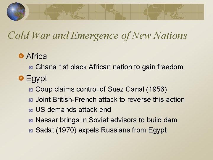 Cold War and Emergence of New Nations Africa Ghana 1 st black African nation