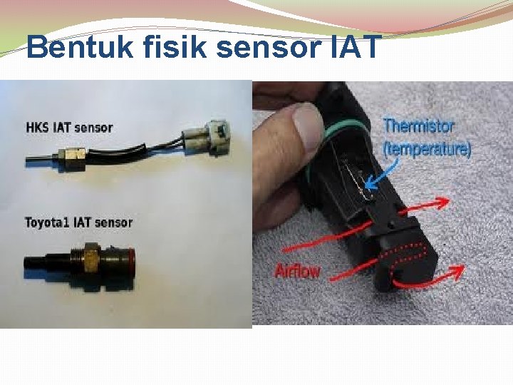 Bentuk fisik sensor IAT 