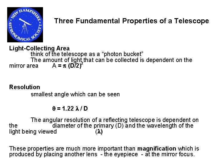 Three Fundamental Properties of a Telescope Light-Collecting Area think of the telescope as a