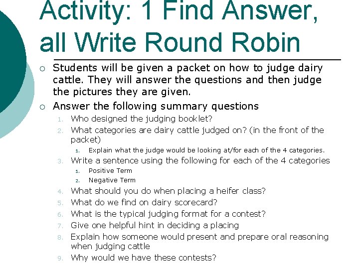Activity: 1 Find Answer, all Write Round Robin ¡ ¡ Students will be given