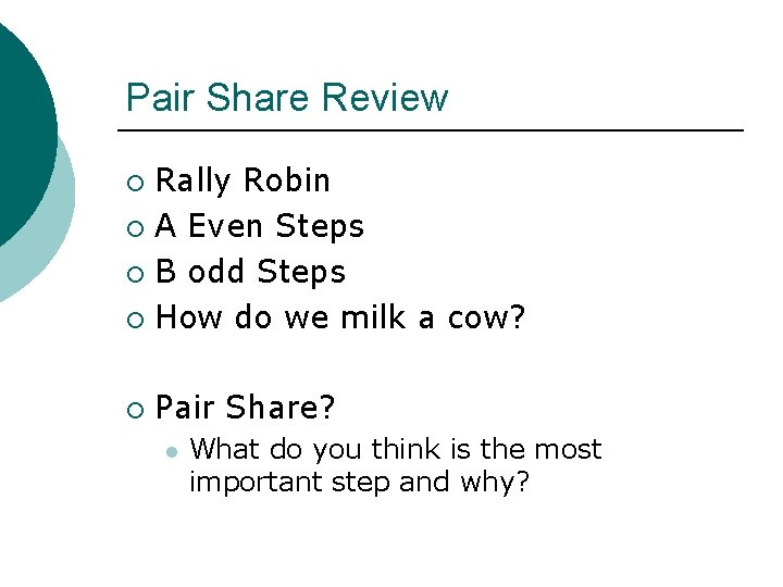 Pair Share Review Rally Robin ¡ A Even Steps ¡ B odd Steps ¡