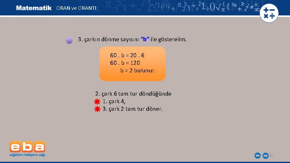 ORAN ve ORANTI 3. çarkın dönme sayısını “b” ile gösterelim. 60. b = 20.