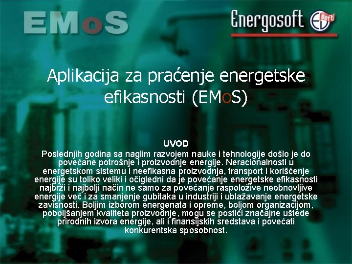 Aplikacija za praćenje energetske efikasnosti (EMo. S) UVOD Poslednjih godina sa naglim razvojem nauke