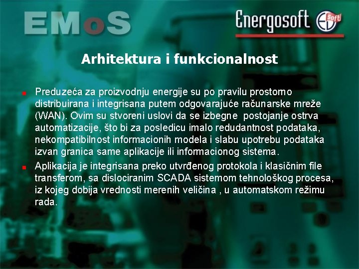 Arhitektura i funkcionalnost Preduzeća za proizvodnju energije su po pravilu prostorno distribuirana i integrisana