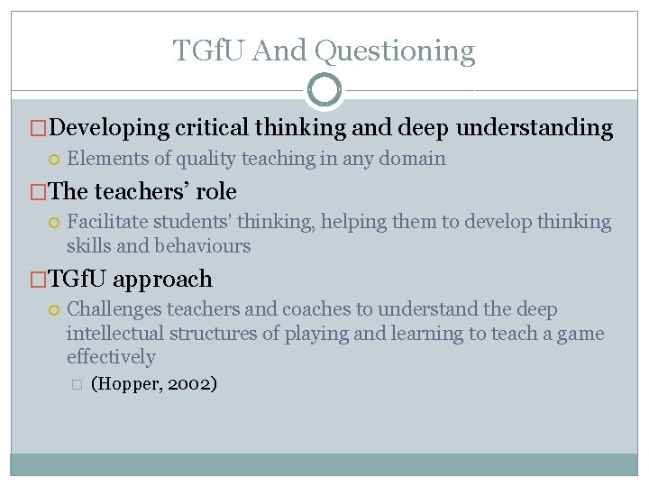 TGf. U And Questioning �Developing critical thinking and deep understanding Elements of quality teaching