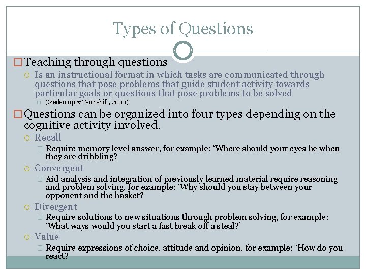 Types of Questions � Teaching through questions Is an instructional format in which tasks