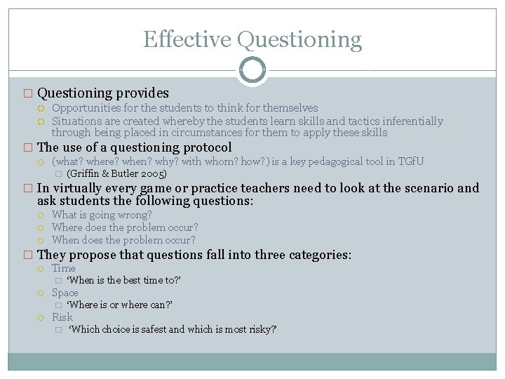 Effective Questioning � Questioning provides Opportunities for the students to think for themselves Situations