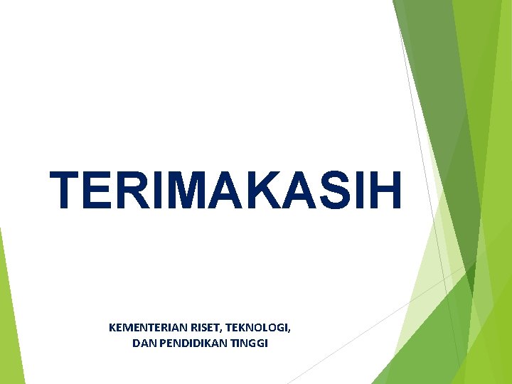 TERIMAKASIH KEMENTERIAN RISET, TEKNOLOGI, DAN PENDIDIKAN TINGGI 