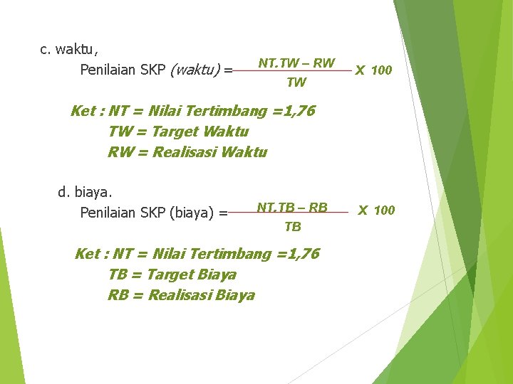 c. waktu, Penilaian SKP (waktu) = NT. TW – RW TW X 100 Ket