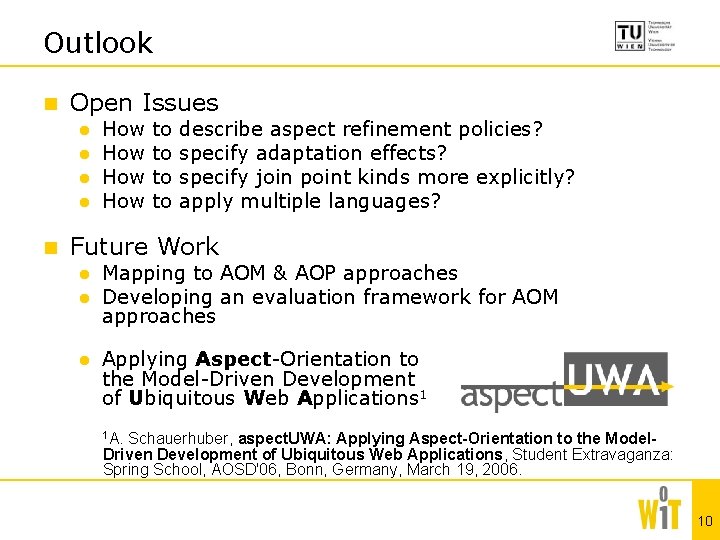 Outlook n Open Issues l l n How How to to describe aspect refinement
