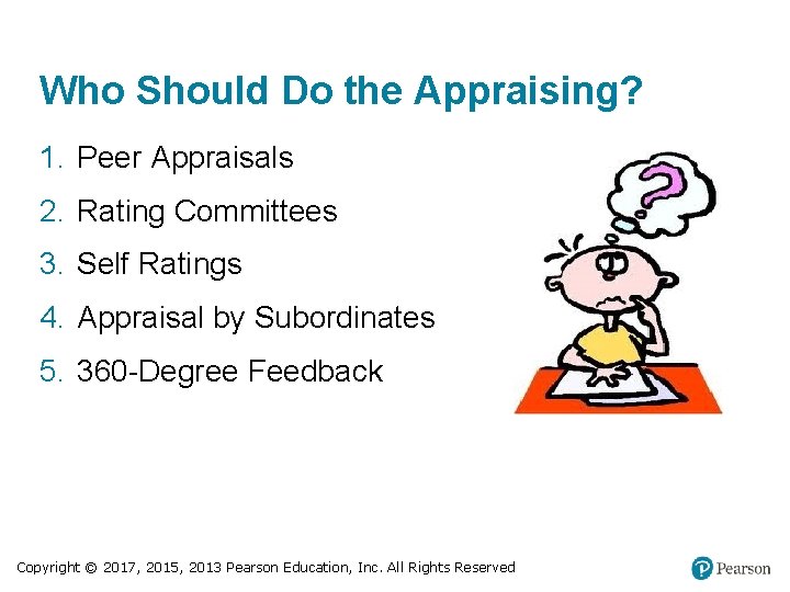 Who Should Do the Appraising? 1. Peer Appraisals 2. Rating Committees 3. Self Ratings