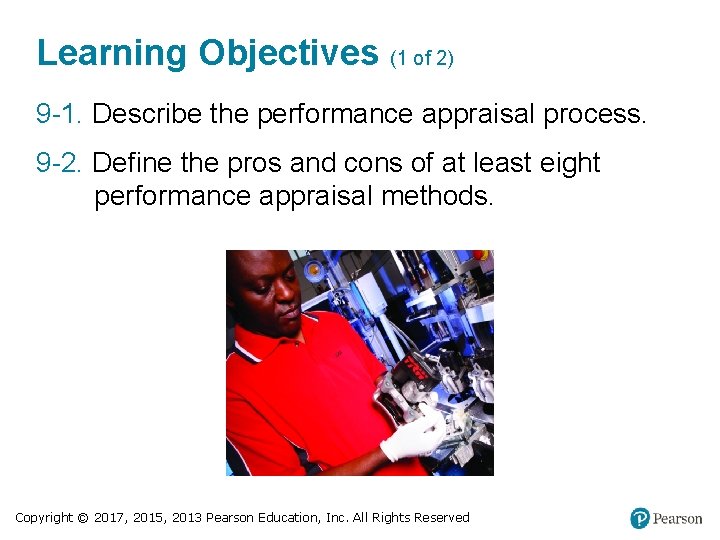 Learning Objectives (1 of 2) 9 -1. Describe the performance appraisal process. 9 -2.