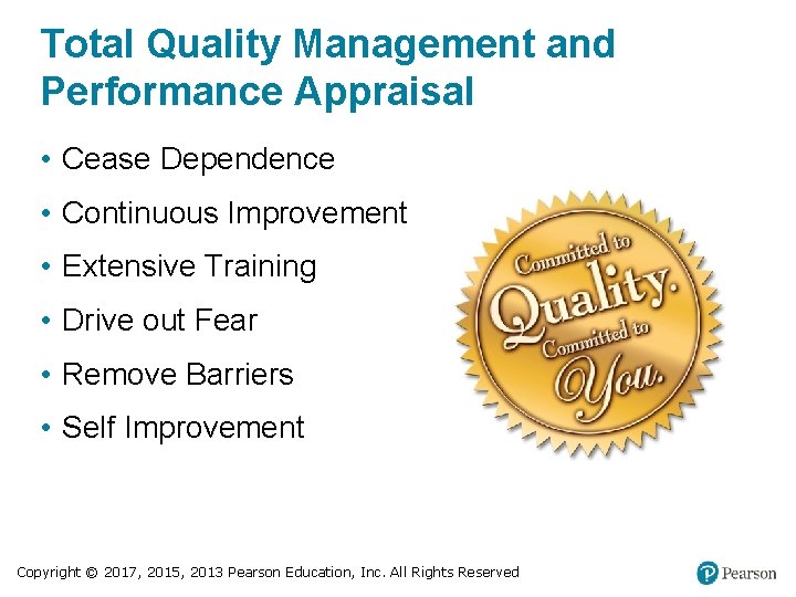 Total Quality Management and Performance Appraisal • Cease Dependence • Continuous Improvement • Extensive