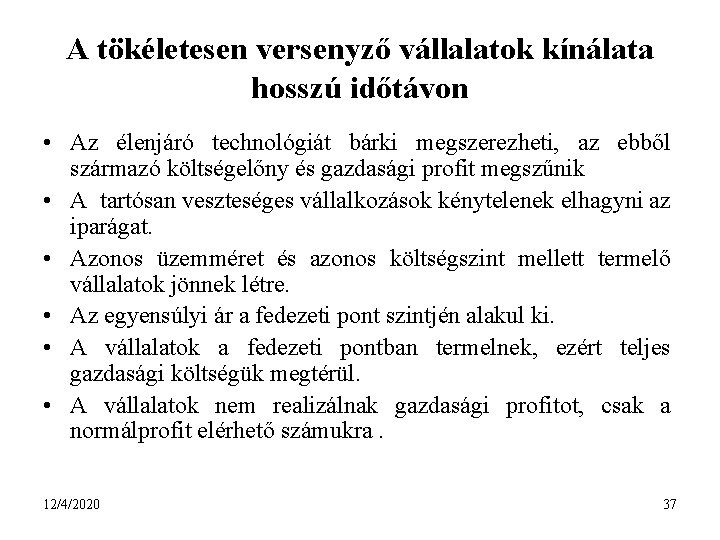 A tökéletesen versenyző vállalatok kínálata hosszú időtávon • Az élenjáró technológiát bárki megszerezheti, az