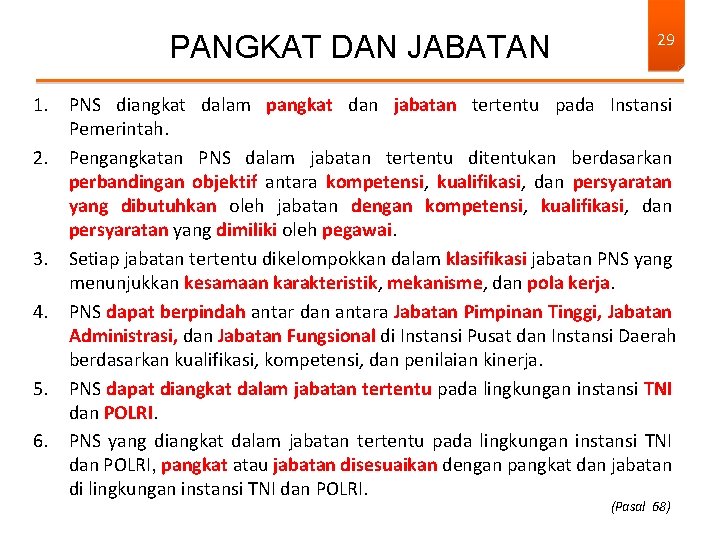 PANGKAT DAN JABATAN 29 1. PNS diangkat dalam pangkat dan jabatan tertentu pada Instansi