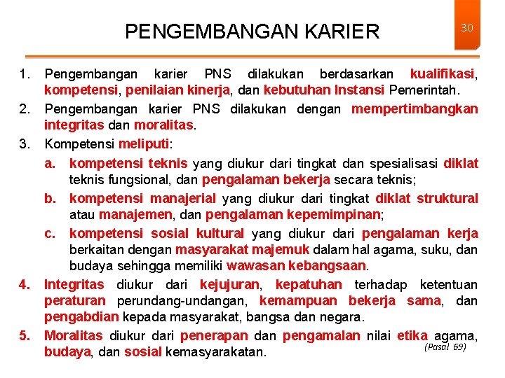 PENGEMBANGAN KARIER 1. 2. 3. 4. 5. 30 Pengembangan karier PNS dilakukan berdasarkan kualifikasi,