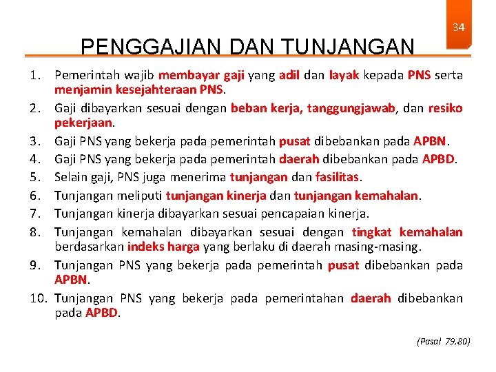 PENGGAJIAN DAN TUNJANGAN 34 1. Pemerintah wajib membayar gaji yang adil dan layak kepada