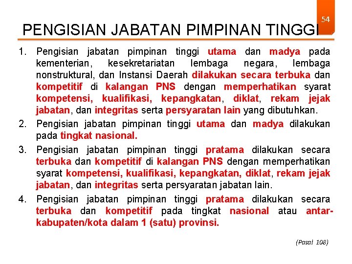 PENGISIAN JABATAN PIMPINAN TINGGI 54 1. Pengisian jabatan pimpinan tinggi utama dan madya pada