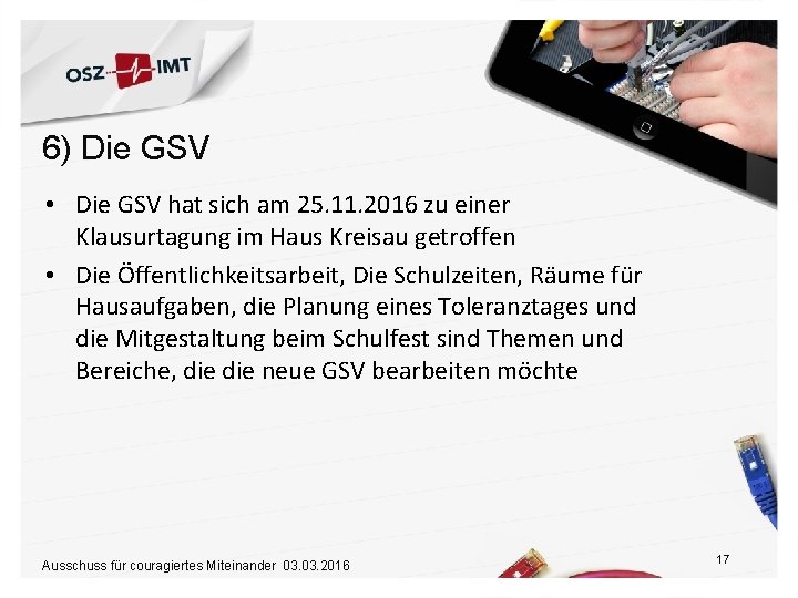 6) Die GSV • Die GSV hat sich am 25. 11. 2016 zu einer