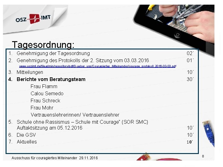 Tagesordnung: 1. Genehmigung der Tagesordnung 2. Genehmigung des Protokolls der 2. Sitzung vom 03.