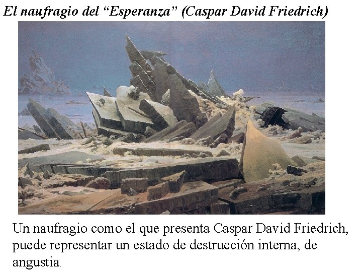 El naufragio del “Esperanza” (Caspar David Friedrich) Un naufragio como el que presenta Caspar