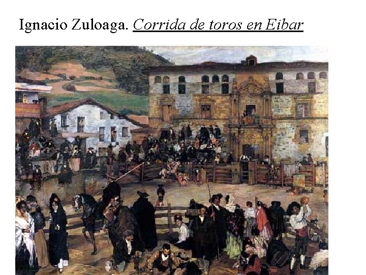 Ignacio Zuloaga. Corrida de toros en Eibar 