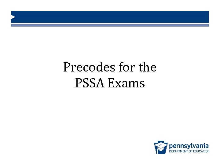 Precodes for the PSSA Exams 
