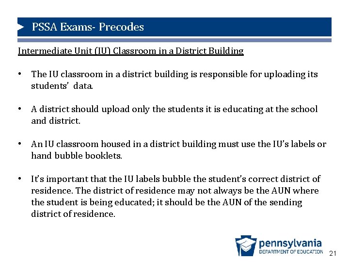 PSSA Exams- Precodes Intermediate Unit (IU) Classroom in a District Building • The IU