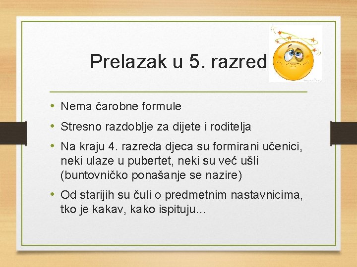 Prelazak u 5. razred • Nema čarobne formule • Stresno razdoblje za dijete i